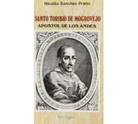 Santo Toribio de Mogrovejo: Apóstol de los Andes (POPULAR)
