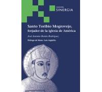 Santo Toribio Mogrovejo Forjador De La Iglesia De América