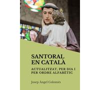 SANTORAL EN CATALÀ: Actualitzat, per dia i per ordre alfabètic