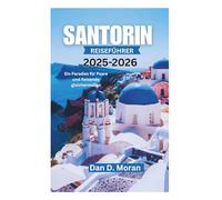 SANTORIN REISEFÜHRER 2025-2026: Ein Paradies für Paare und Reisende gleichermaßen