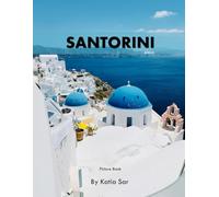 Santorini: A Perfect Coffee Table Picture Book - Travel and Tourism lovers.