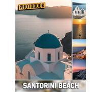 Santorini Beach Photo Book: Greek Island Escapes With 40 Pages Of White-Washed Buildings And Turquoise Waters Photography