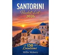 Santorini Bucket-List 2026: 150 Unforgettable Experiences, Iconic Views & Once-in-a-Lifetime Moments