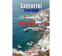 Santorini City Travel Guide 2025: Discover Timeless Attractions and Experiences