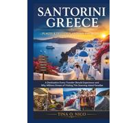 SANTORINI GREECE PLACES & FESTIVALS AROUND THE WORLD: A Destination Every Traveler Should Experience and Why Millions Dream of Visiting This Stunning ... 1 (people and places around the world)
