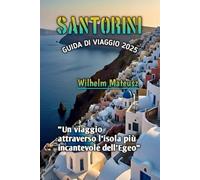 SANTORINI GUIDA DI VIAGGIO 2025