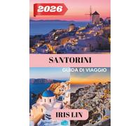 SANTORINI GUIDA DI VIAGGIO 2026