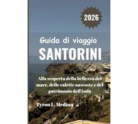 SANTORINI Guida di viaggio 2026: Alla scoperta della bellezza del mare, delle calette nascoste e del patrimonio dell'isola