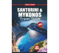 Santorini & Mykonos Travel Guide 2026: Expert Tips, Smart Itineraries, and Local Insights for an Unforgettable Greek Island Vacation