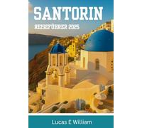 Santorini Reiseführer 2025: Ihr Handbuch für epische Sonnenuntergänge, hübsche Küstendörfer und unglaubliche Abenteuer auf Griechenlands traumhaftester Insel