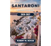 Santorini-Reiseführer 2026-2027: Was Sie unternehmen können, wo Sie übernachten und wie Sie Ihre Tage planen - Oia, Fira, Caldera, Strände, Akrotiri, Bootsausflüge und Kosten für verschiedene Budgets
