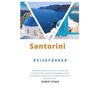 SANTORINI REISEFÜHRER 2026: Entdecken Sie die besten Strände, Sonnenuntergänge und versteckten Schätze der romantischsten Insel Griechenlands