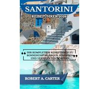 SANTORINI REISEFÜHRER 2026: IHR KOMPLETTER REISEFÜHRER ZU SONNENUNTERGÄNGEN, STRÄNDEN UND VERSTECKTEN DÖRFERN
