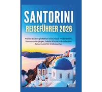 SANTORINI-REISEFÜHRER 2026: Planen Sie den perfekten Inselurlaub mit Stränden, Sonnenuntergängen, lokaler Küche und einfachen Reiserouten für Erstbesucher.