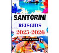 SANTORINI REISGIDS 2025-2026: must see attracties, verborgen juweeltjes, budgettips, stranden, routes, kaart en meer