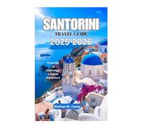 SANTORINI TRAVEL GUIDE 2025-2026: From Oia to Imerovigli, a Scenic Adventure