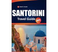 Santorini Travel Guide 2025: Explore Historic Villages, Pristine Beaches, Cultural Insights, Top Dining Spots and Travel Tips for Greece’s Famous Island