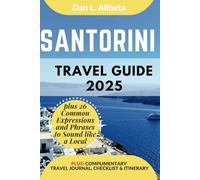 SANTORINI Travel Guide 2025: For Solo Tourist, Families, Seniors, Couples to Explore Top Beaches, Wildlife, Cuisine And Attractive Monuments with an ... & Checklist. (Easy-Peasy Pocket Travel Guide)