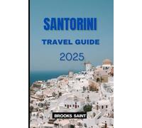 SANTORINI TRAVEL GUIDE 2025 (ROAM THE EARTH)