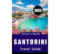 SANTORINI TRAVEL GUIDE 2025: Savor the Views, Honor the Culture, travel with heart”