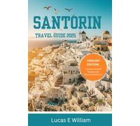 Santorini Travel Guide 2025: Your Go-To Handbook for Epic Sunsets, Cute Seaside Villages, and Incredible Adventures on Greece’s Dreamiest Island