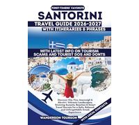 SANTORINI TRAVEL GUIDE 2026-2027: Discover Oia, Fira, Imerovigli & Akrotiri: Volcanic Landscapes, Stunning Sunsets, Beaches & Smart Travel Secrets for ... (World Careful Explorer Essential Series)