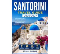 SANTORINI TRAVEL GUIDE 2026-2027: From Airport to Caldera, a Practical Route Through Greece's Most Photographed Island
