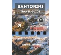 SANTORINI TRAVEL GUIDE 2026: An iconic Aegean escape in Greece, where volcanic landscapes, white villages, and golden sunsets define the Mediterranean dream.”