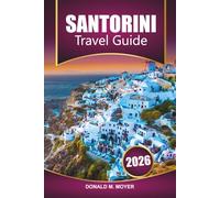 Santorini Travel Guide 2026: Discover Beaches, Sunset Views, Local Food, Romantic Getaways, and Itinerary Ideas for Your Greece Vacation