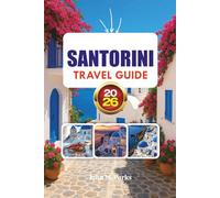 SANTORINI TRAVEL GUIDE 2026: Where to Stay, What to Do, Hidden Gems, Budget & Luxury Santorini Vacation Tips