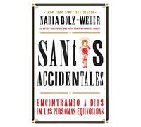 Santos Accidentales: Encontrando a Dios en las Personas Equivocadas
