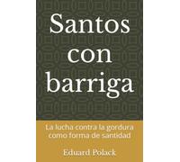 Santos con barriga: La lucha contra la gordura como forma de santidad
