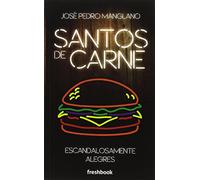 SANTOS DE CARNE: ESCANDALOSAMENTE ALEGRES