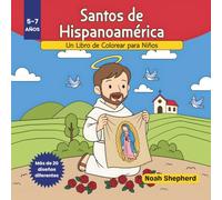 Santos de Hispanoamérica 5-7 Años: Un Libro de Colorear para Niños