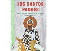 Santos padres, Los. Vida y Obra De Los Pa (SANTOS, AMIGOS DE DIOS)