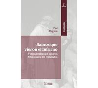 SANTOS QUE VIERON EL INFIERNO 2ª EDICIÓN: Y otros testimonios católicos del destino de los condenados (ESPIRITUALIDAD)