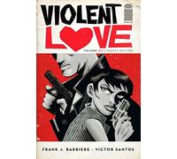 Santos, Victor - Violent Love Volume 2: Hearts on Fire