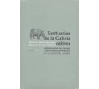 Santuarios De La Galicia Celtica: Arqueologia Del Paisaje Y Relig Ione