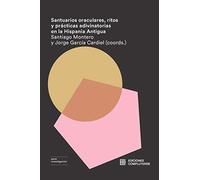 Santuarios oraculares, ritos y prácticas adivinatorias en la Hispania Antigua (Investigación)