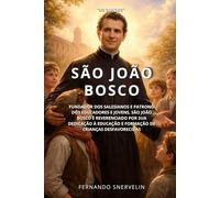 SÃO JOÃO BOSCO: FUNDADOR DOS SALESIANOS E PATRONO DOS EDUCADORES E JOVENS, SÃO JOÃO BOSCO É REVERENCIADO POR SUA DEDICAÇÃO À EDUCAÇÃO E FORMAÇÃO DE CRIANÇAS DESFAVORECIDAS (SANTIDADES)