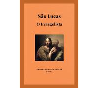 São Lucas: O Evangelista