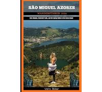 SAO MIGUEL AZORE WANDERFÜHRER 2026: Sete Cidades, Waterfall Trails, and Hot Spring Walks in the Green Island