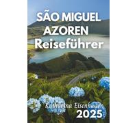 Sao Miguel Azoren Reiseführer 2025