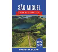 São Miguel Guide de voyage de 2026-2027: Lacs volcaniques de Green Island, sources thermales, observation des baleines et vie insulaire de l'Atlantique