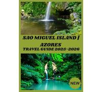 SAO MIGUEL ISLAND | AZORES TRAVEL GUIDE 2025-2026