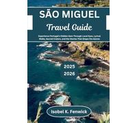 São Miguel Travel Guide 2025 - 2026: Experience Portugal's Hidden Gem Through Local Eyes, Lyrical Walks, Sacred Craters, and the Stories That Shape the Azores