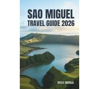 SAO MIGUEL TRAVEL GUIDE 2026: Lakes, Hot Springs, and Green Wonders in Portugal