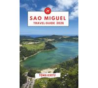 São Miguel Travel Guide 2026: The Essential Handbook to the Top Attractions, Standout Experiences, and Hidden Local Favorites.