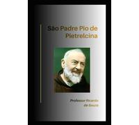 São Padre Pio de Pietrelcina: Catolicismo