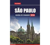 SÃO PAULO GUIDA DI VIAGGIO 2026: Scopri le principali attrazioni, le cose da fare, il cibo locale e i consigli pratici nella città più grande del Brasile